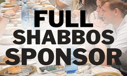 Sponsor a Full Shabbos $3600